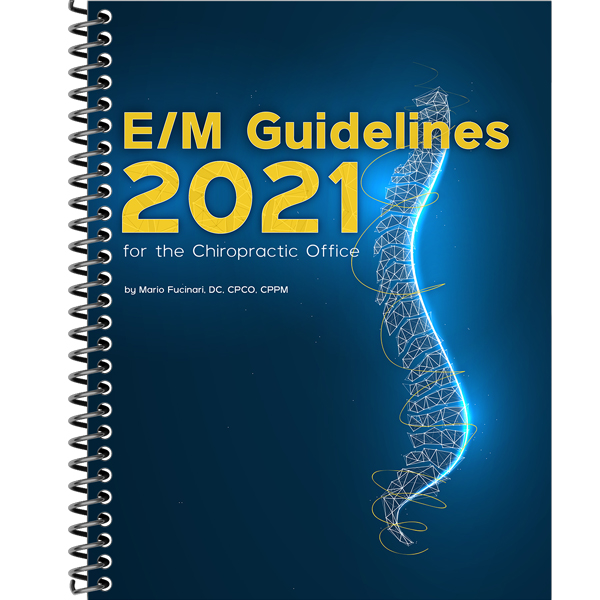 E/M Guidelines for the Chiropractic Office by Dr. Mario Fucinari Ask