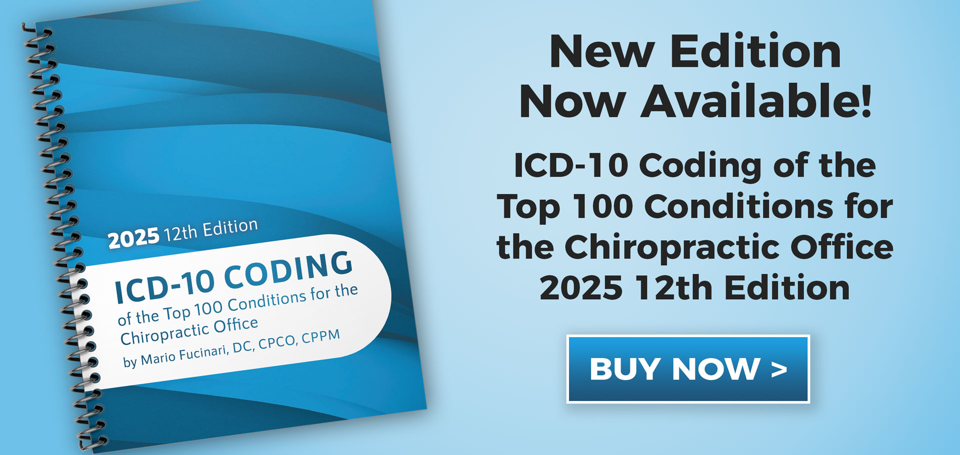 New Edition Now Available! ICD-10 Coding of the Top 100 Conditions for the Chiropractic Office 2025 12th Edition. Buy Now